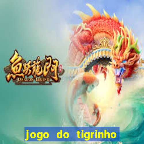 jogo do tigrinho na casa chinesa